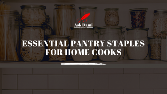 Essential Pantry Staples for Home Cooks