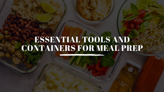 Essential Tools and Containers for Meal Prep