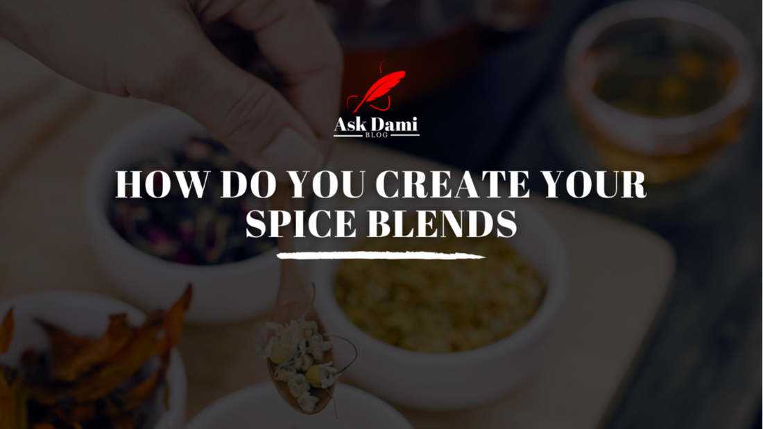 How Do You Create Your Spice Blends?